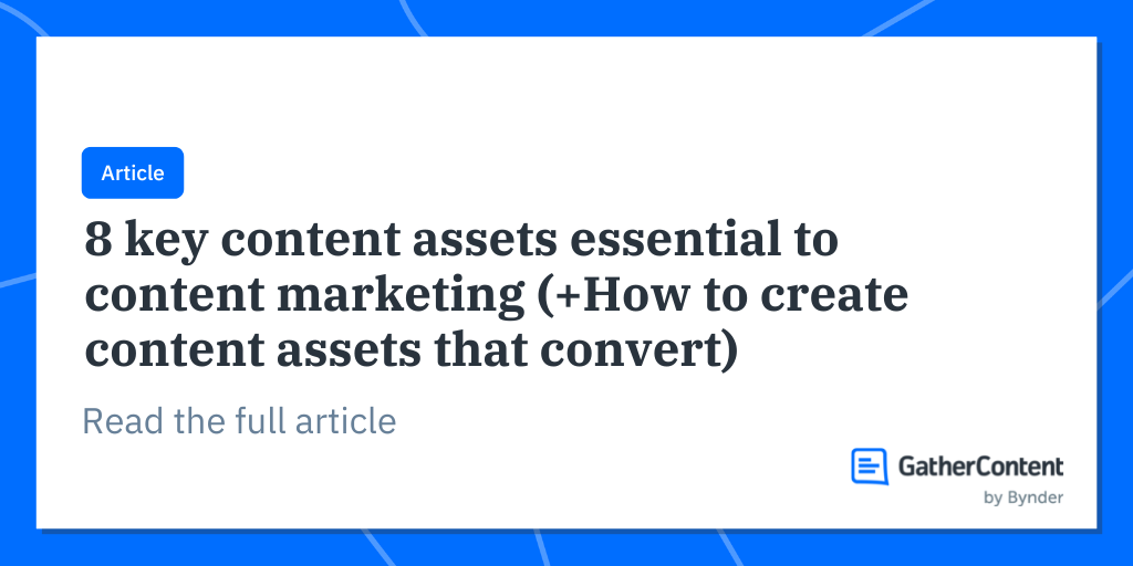 8 key content assets essential to content marketing (+How to create